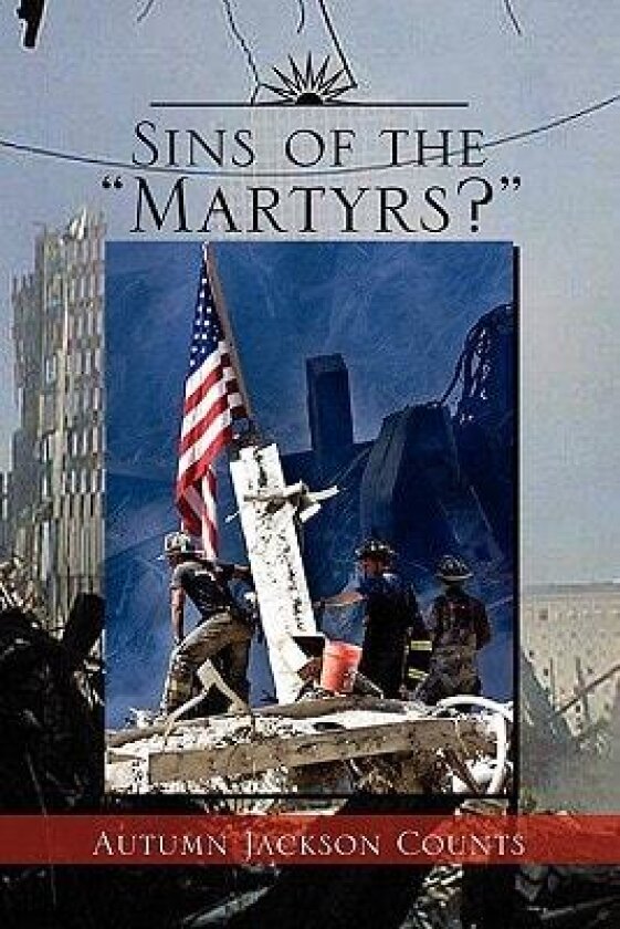 Sins of the Martyrs? av Autumn Jackson Counts (Paperback)