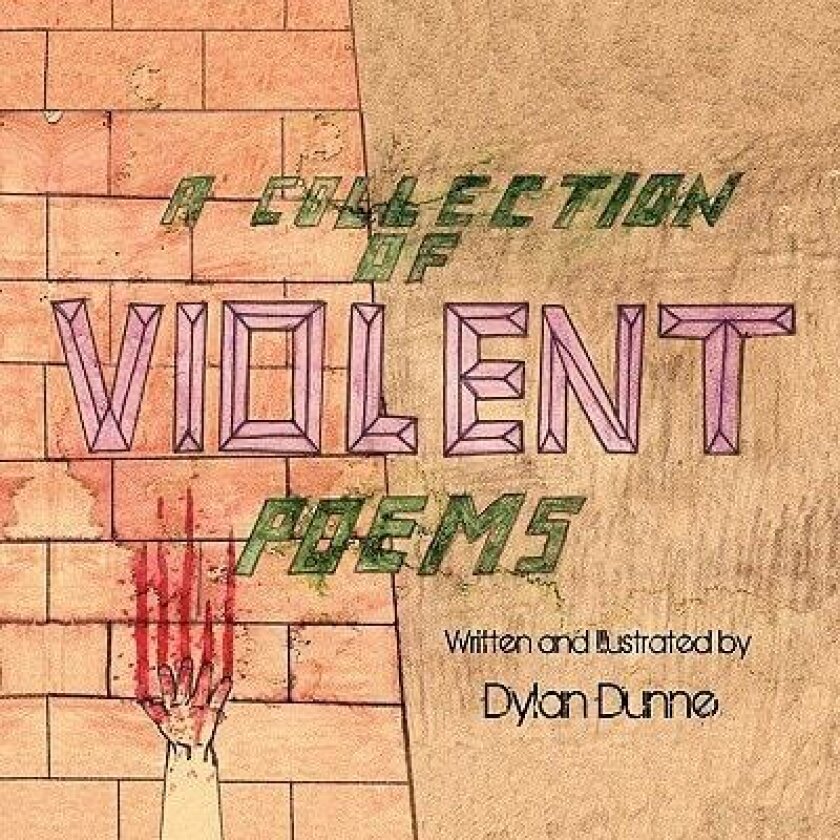 A Collection of Violent Poems av Dylan Dunne (Paperback)