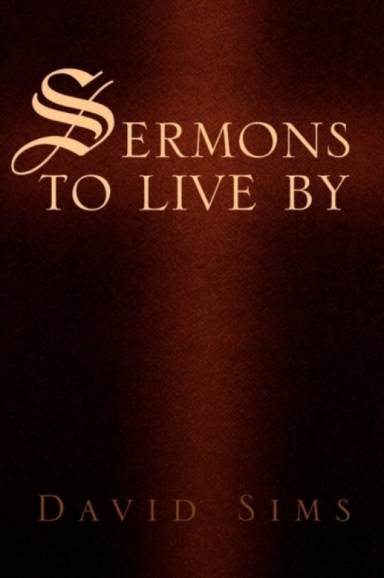 Sermons to Live by av David Sims (Paperback)