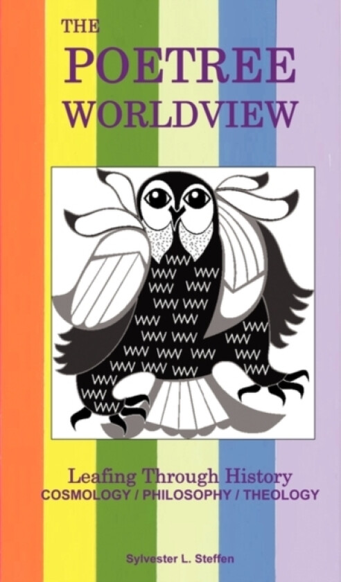The Poetree Worldview av Sylvester L. Steffen (Hardcover)