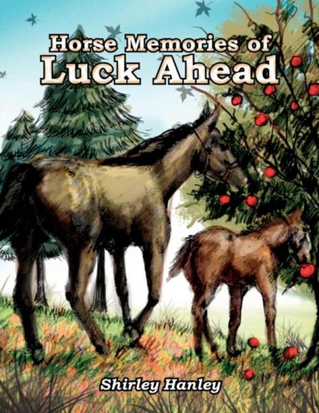 Horse Memories of Luck Ahead av Shirley Hanley (Paperback)