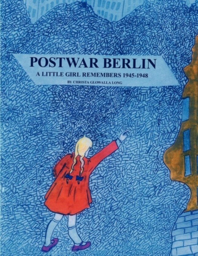 Postwar Berlin av Christa Glowalla Long (Paperback)