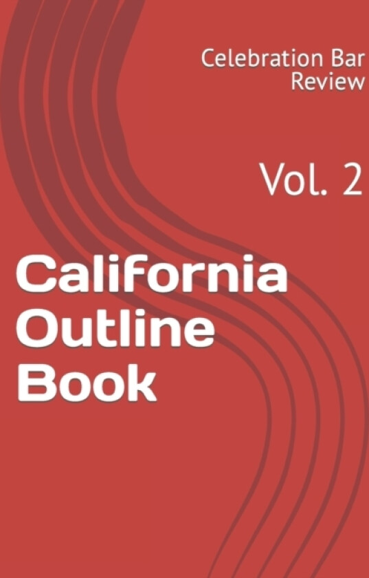 California Outline Book av LLC Celebration Bar Review (Paperback)