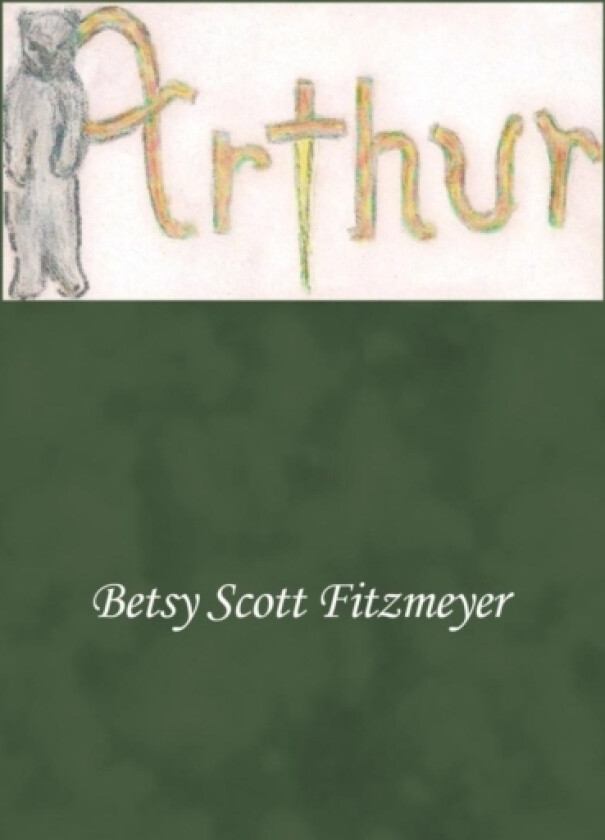 Arthur av Betsy Scott Fitzmeyer (Paperback)