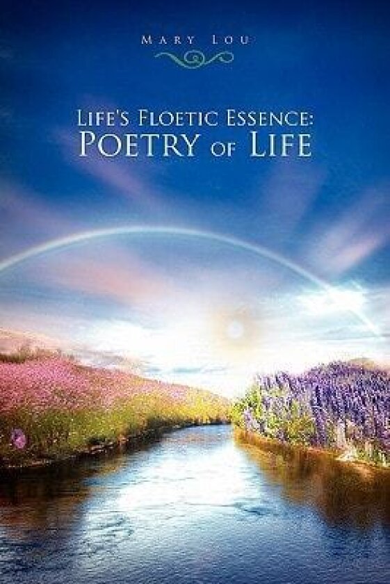 Life's Floetic Essence av Mary Lou (Paperback)