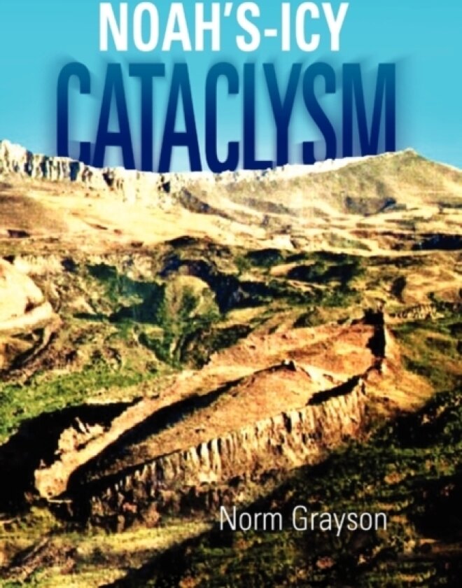 Noah's - Icy - Cataclysm av Norm Grayson (Hardcover)