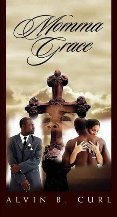 Momma Grace av Alvin B Curl (Hardcover)