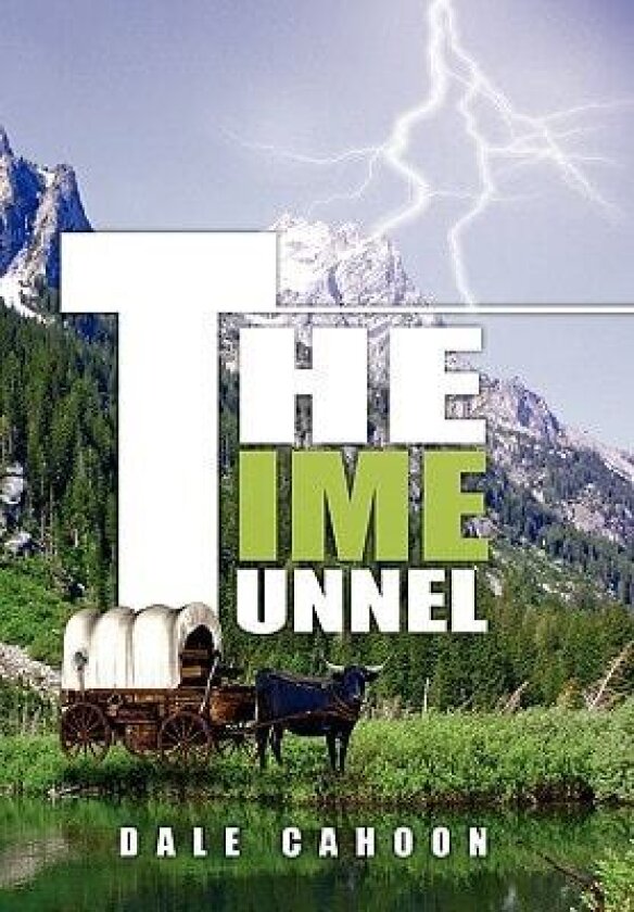 The Time Tunnel av Dale Cahoon (Hardcover)