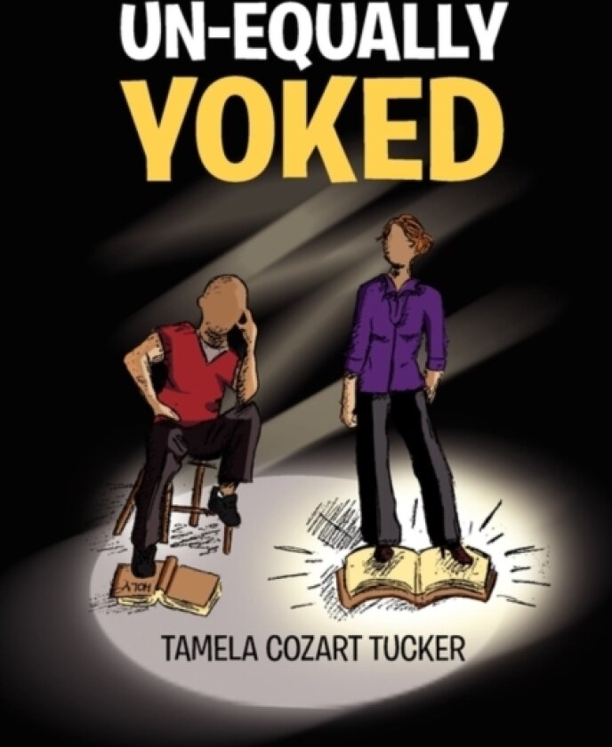 Un-Equally Yoked av Tamela Cozart Tucker (Hardcover)
