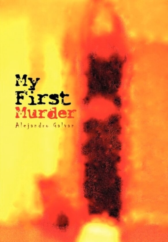 My First Murder av Alejandro Galvan (Hardcover)