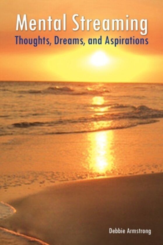 Mental Streaming av Debbie Armstrong (Paperback)