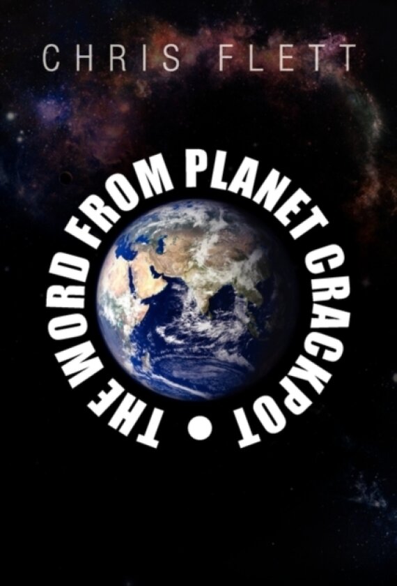 The Word from Planet Crackpot av Chris Flett (Paperback)