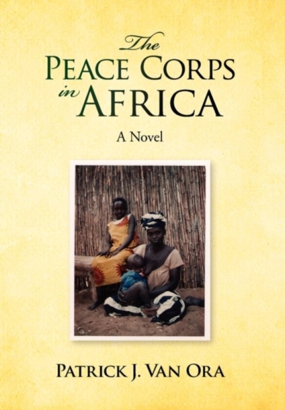 The Peace Corps in Africa av Patrick J Van Ora (Paperback)