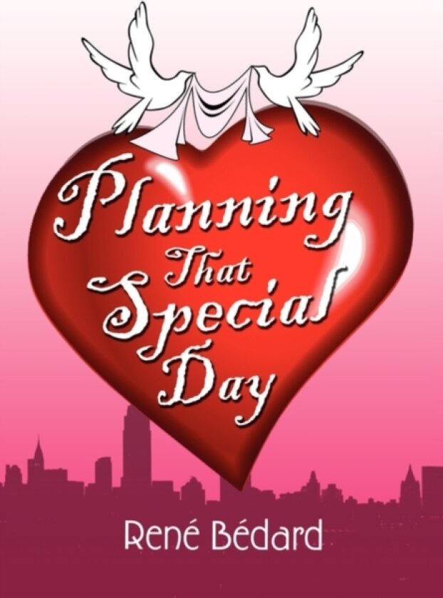 Planning That Special Day av Rene Bedard (Hardcover)