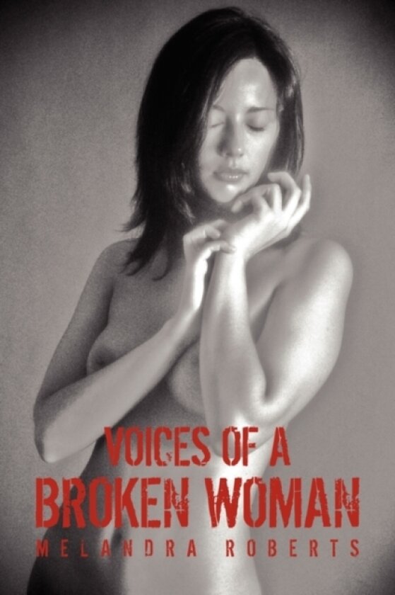 Voices of a Broken Woman av Melandra Roberts (Paperback)