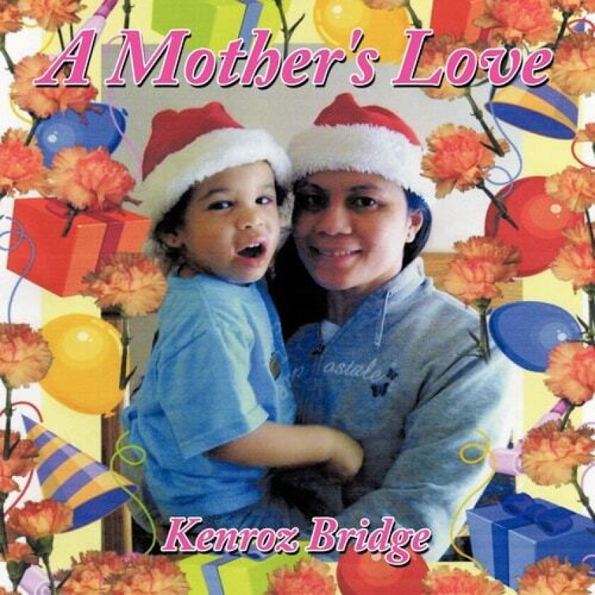 A Mother's Love av Kenroz Bridge (Paperback)
