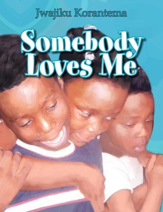 Somebody Loves Me av Jwajiku Korantema (Paperback)