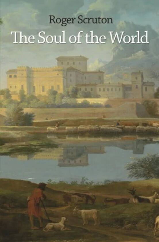 The Soul of the World av Roger Scruton