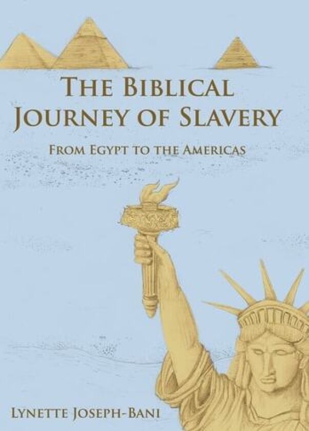 The Biblical Journey of Slavery av Lynette Joseph-Bani (Hardcover)