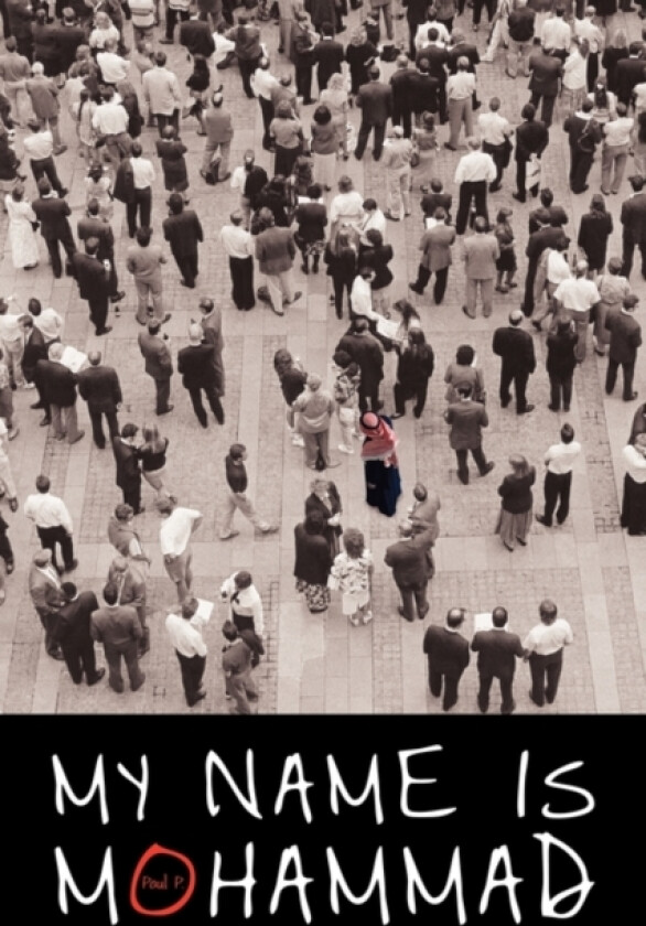 My Name Is Mohammad av Paul P (Hardcover)