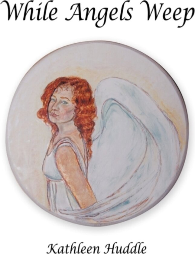 While Angels Weep av Kathleen Huddle (Paperback)