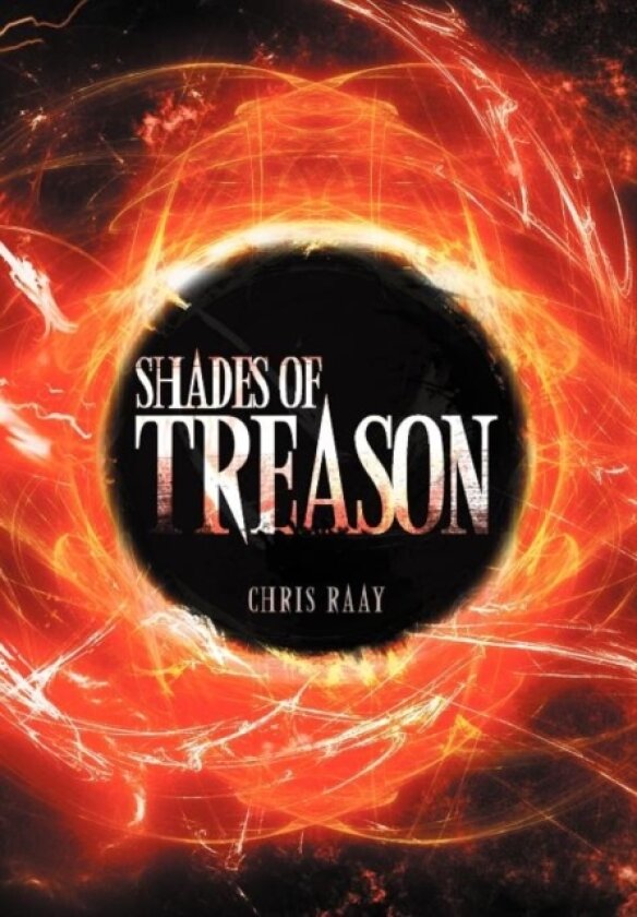 Shades of Treason av Chris Raay (Hardcover)