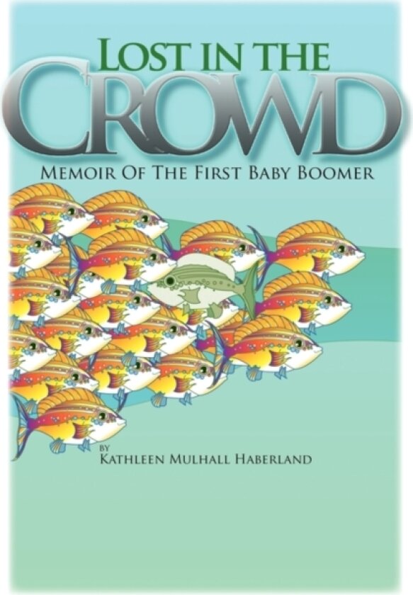 Lost in the Crowd av Kathleen Mulhall Haberland (Hardcover)