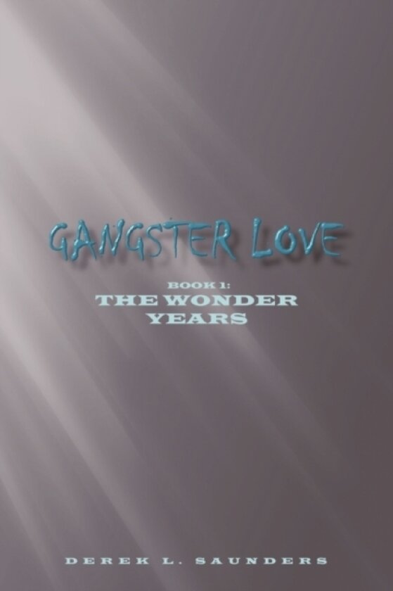 Gangster Love av Derek L. Saunders (Hardcover)