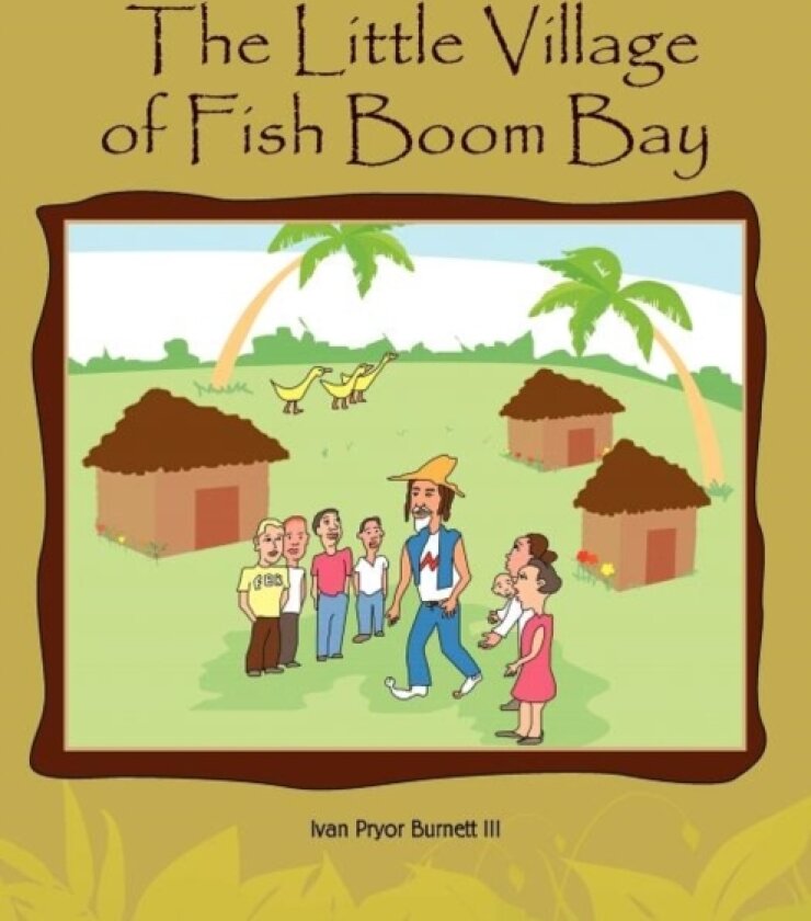 The Little Village of Fish Boom Bay av Ivan Pryor III Burnett (Paperback)