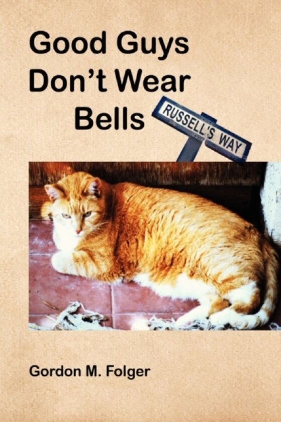 Good Guys Don't Wear Bells av Gordon M Folger (Paperback)