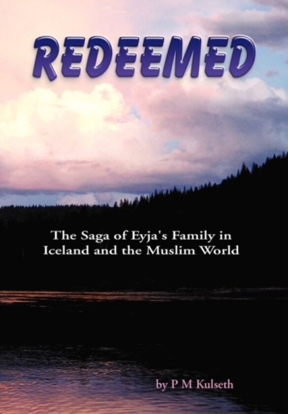 Redeemed av P M Kulseth (Hardcover)