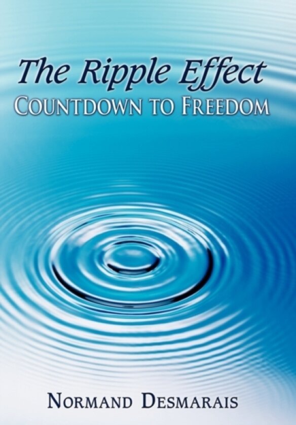 The Ripple Effect av Normand Desmarais (Hardcover)