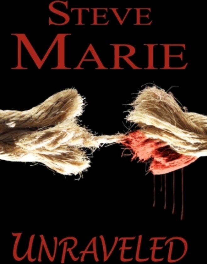 Unraveled av Steve Marie (Hardcover)