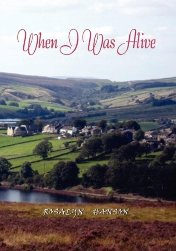 When I Was Alive av Rosalyn Hanson (Paperback)