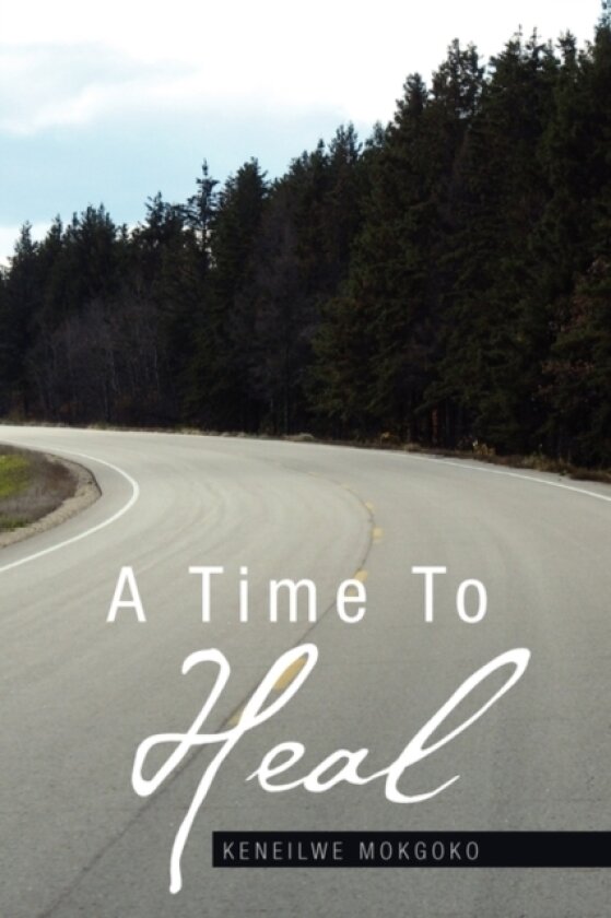 A Time To Heal av Keneilwe Mokgoko (Paperback)