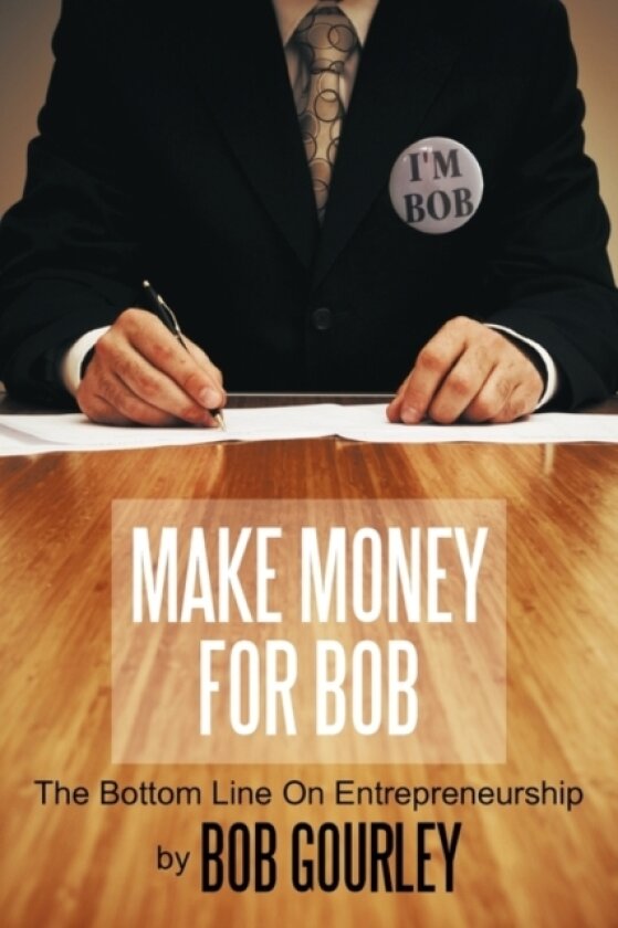 Make Money for Bob av Bob Gourley (Paperback)