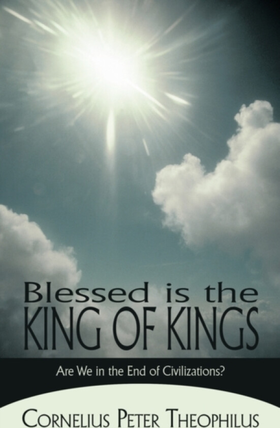 Blessed is the King of Kings av Cornelius Peter Theophilus (Paperback)