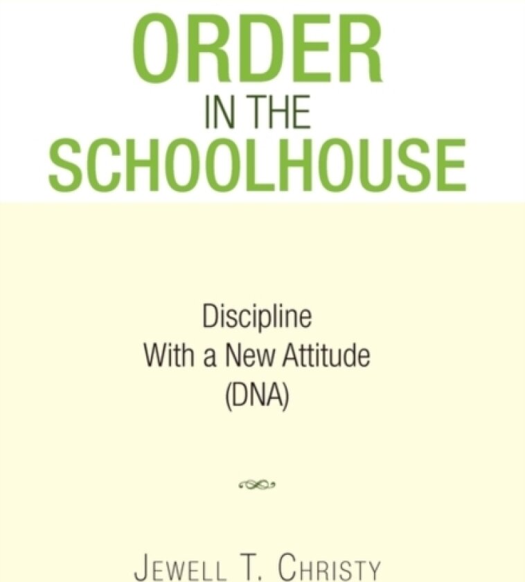 Order in the Schoolhouse av Jewell T Christy (Hardcover)