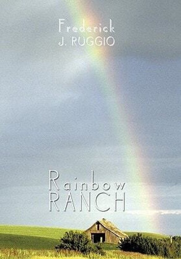 Rainbow Ranch av Frederick J. Ruggio (Hardcover)