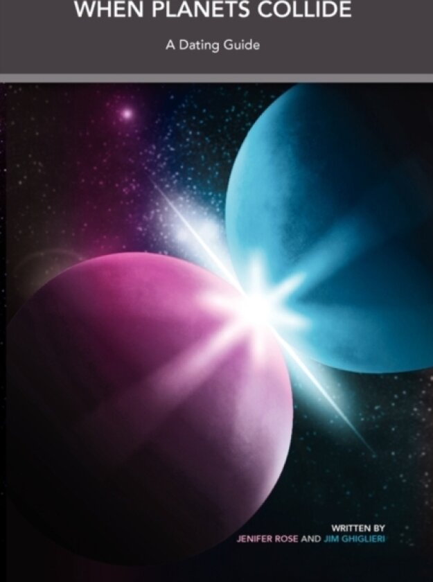 When Planets Collide av Jenifer Rose and Jim Ghiglieri (Hardcover)