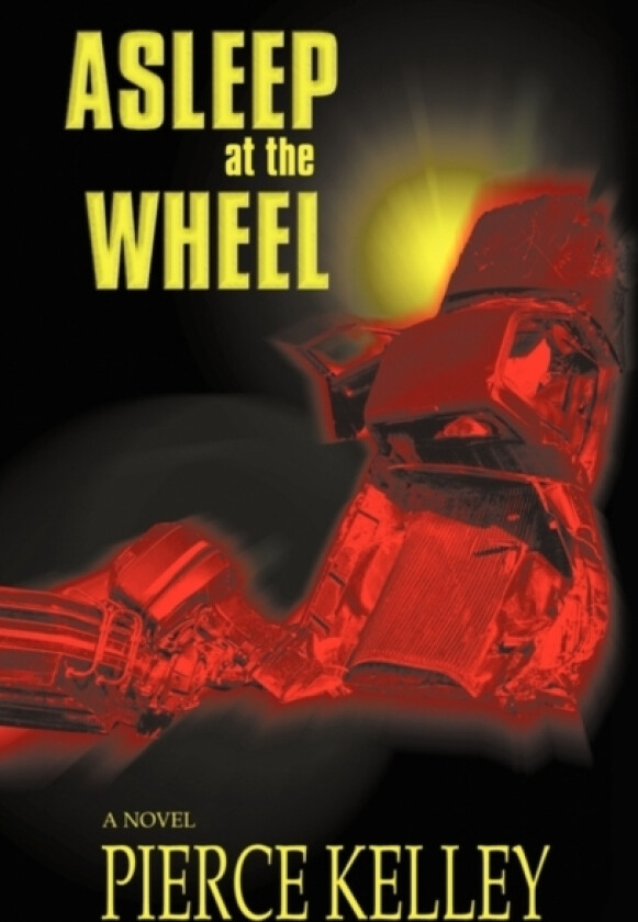 Asleep at the Wheel av Pierce Kelley (Hardcover)