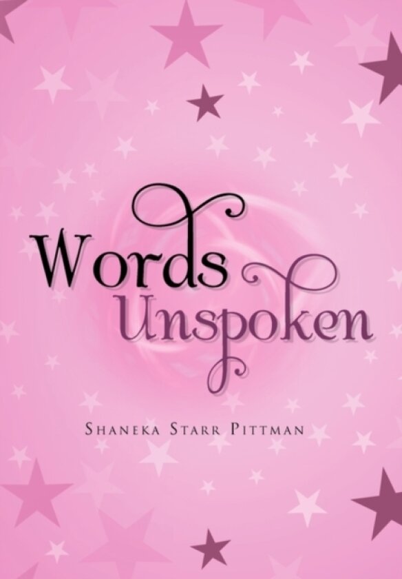 Words Unspoken av Starr Pittman Shaneka Starr Pittman, Shaneka Starr Pittman (Paperback)