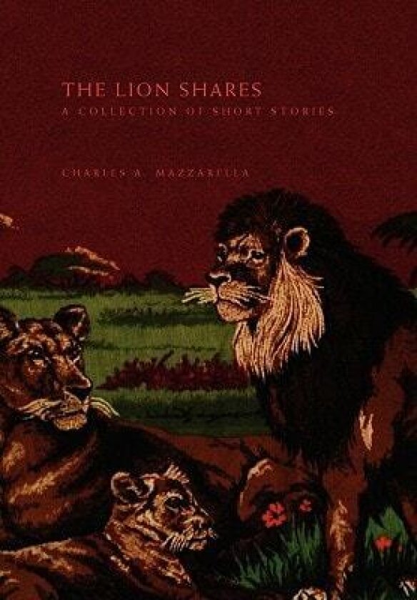 The Lion Shares av Charles A Mazzarella (Hardcover)