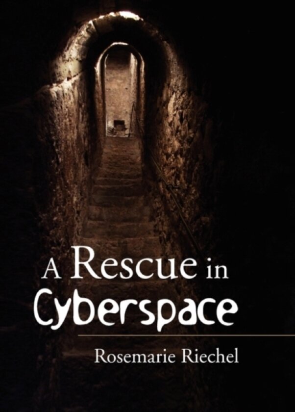 A Rescue in Cyberspace av Rosemarie Riechel (Hardcover)