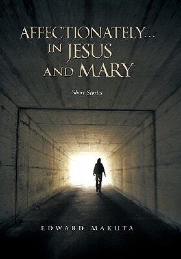 Affectionately...in Jesus and Mary av Edward Makuta (Paperback)