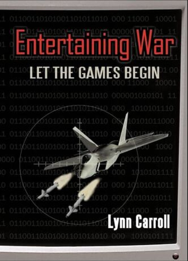 Entertaining War: Let the Games Begin av Carroll Lynn Carroll (Hardcover)