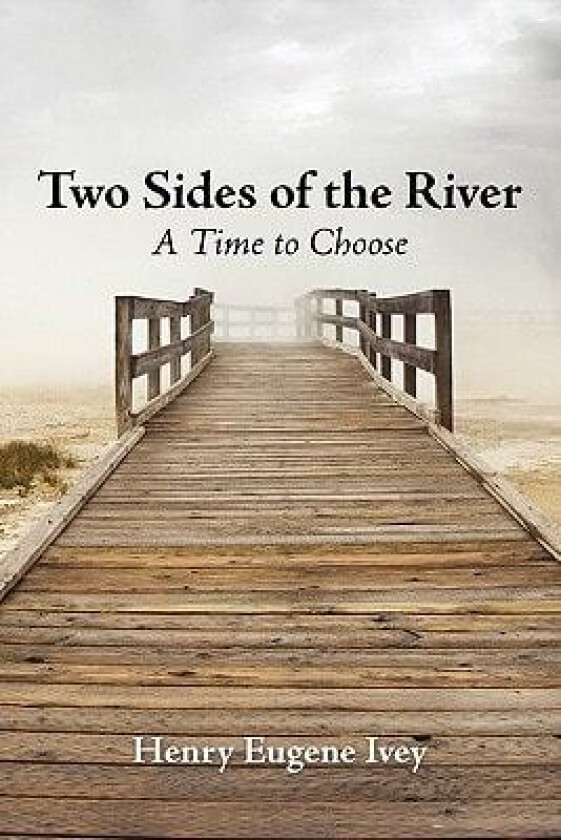 Two Sides of the River av Henry Eugene Ivey (Paperback)
