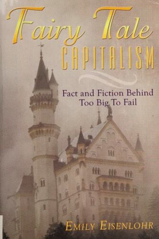 Fairy Tale Capitalism av Emily Eisenlohr (Hardcover)