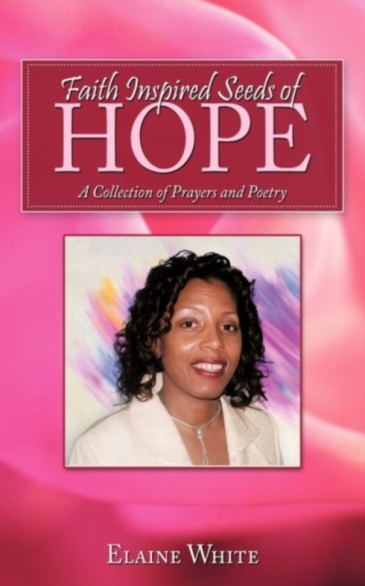 Faith Inspired Seeds of Hope av Elaine White (Paperback)