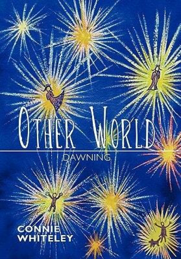 Other World: Dawning av Connie Whiteley (Hardcover)